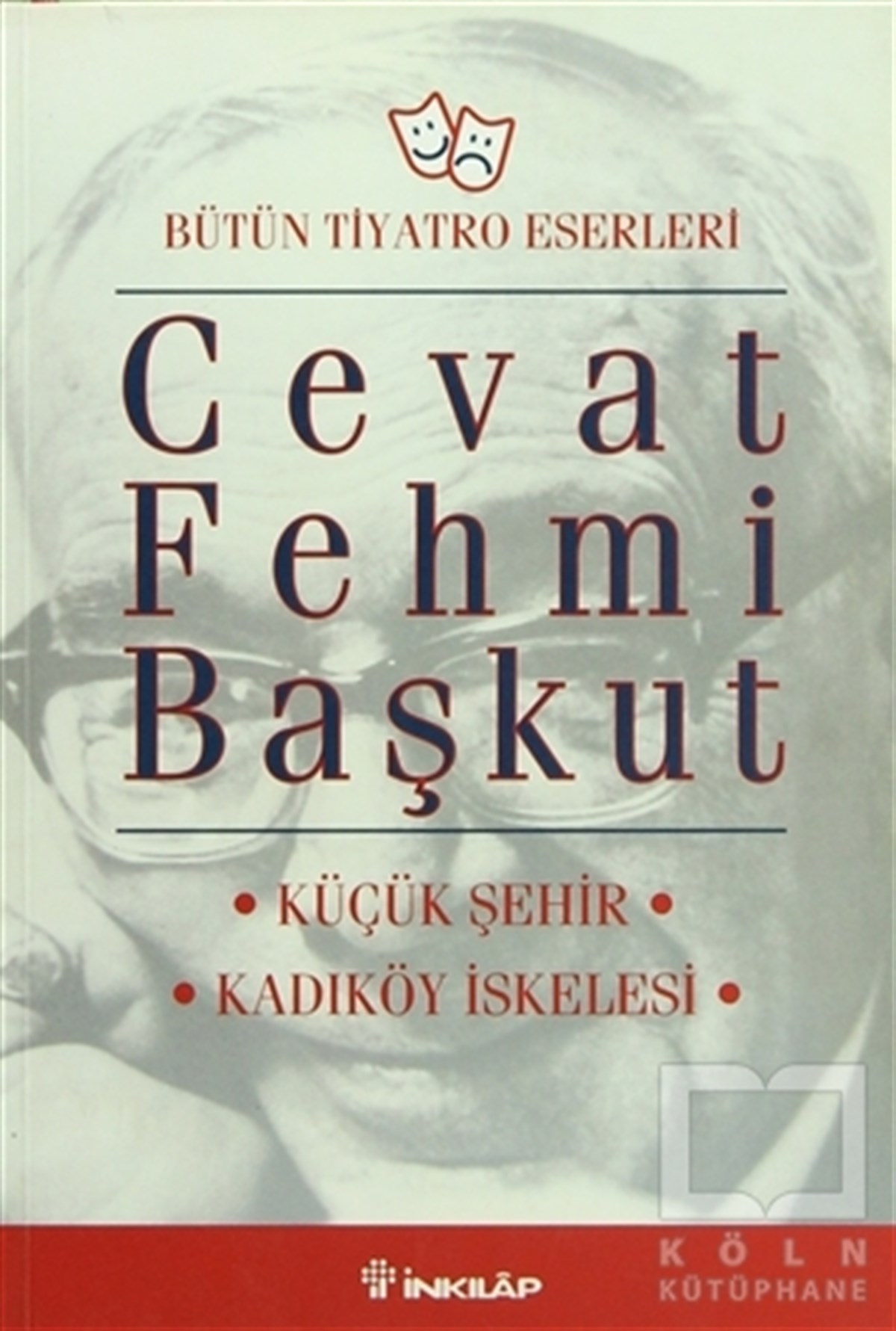 Cevat Fehmi BaşkutSenaryoBütün Tiyatro Eserleri Küçük Şehir / Kadıköy İskelesi