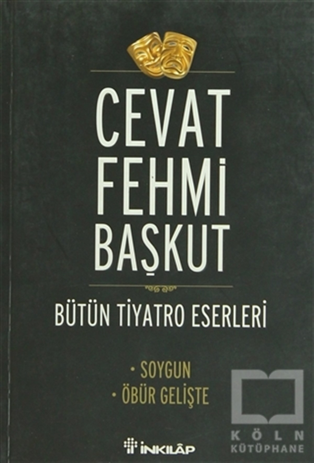 Cevat Fehmi BaşkutSenaryoBütün Tiyatro Eserleri Soygun / Öbür Gelişte