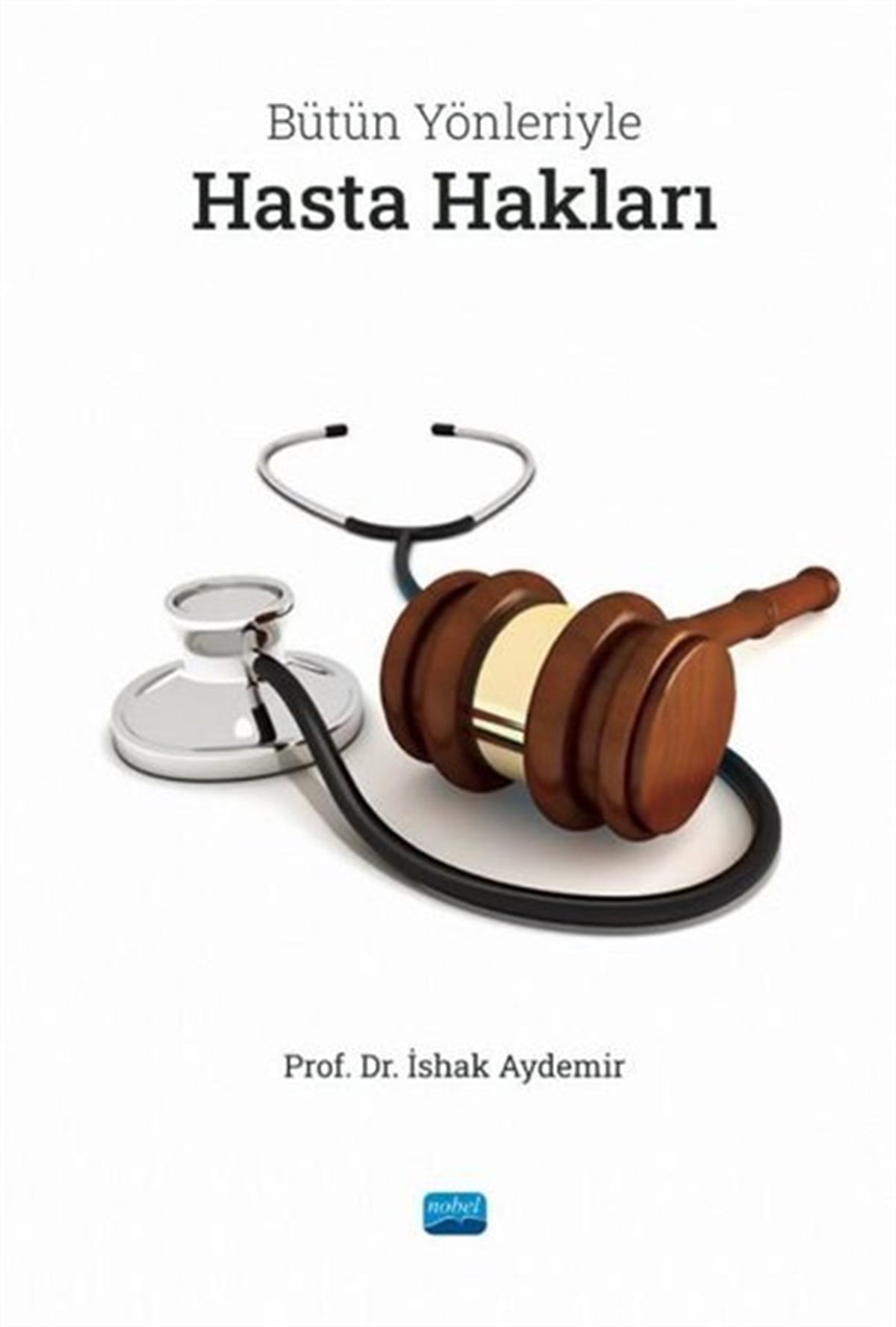 İshak AydemirEğitimBütün Yönleriyle Hasta Hakları