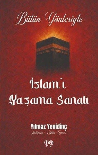 Yılmaz Yenidinçİslami KitaplarBütün Yönleriyle İslam'ı Yaşama Sanatı