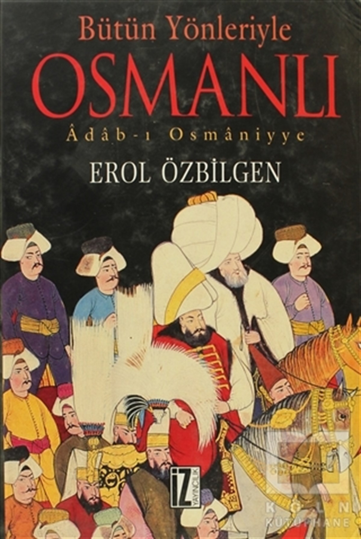 Erol ÖzbilgenOsmanlı TarihiBütün Yönleriyle Osmanlı Adab-ı Osmaniyye
