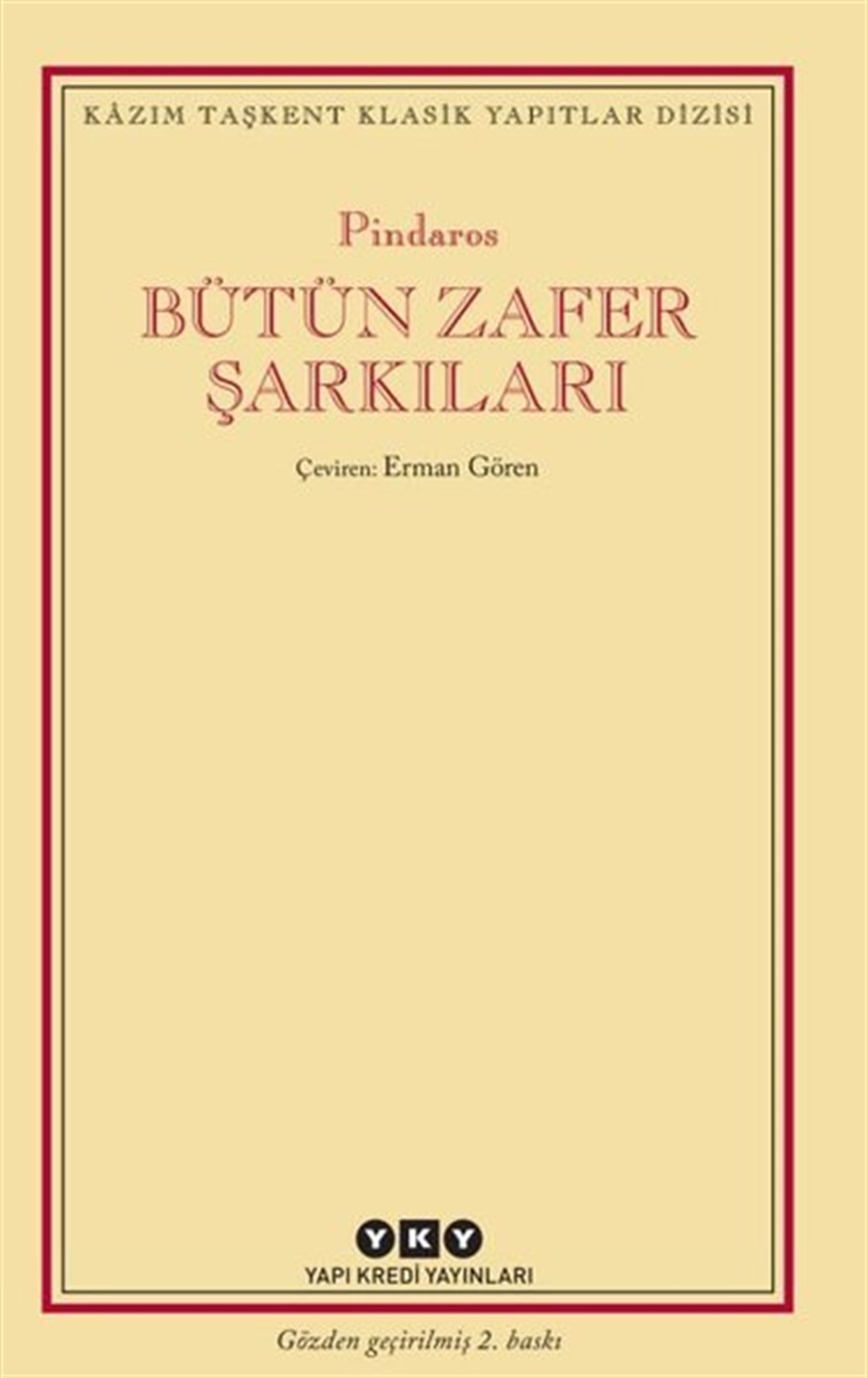 PindarosDünya ŞiiriBütün Zafer Şarkıları - Genişletilmiş ve Gözden Geçirilmiş 2.Baskı