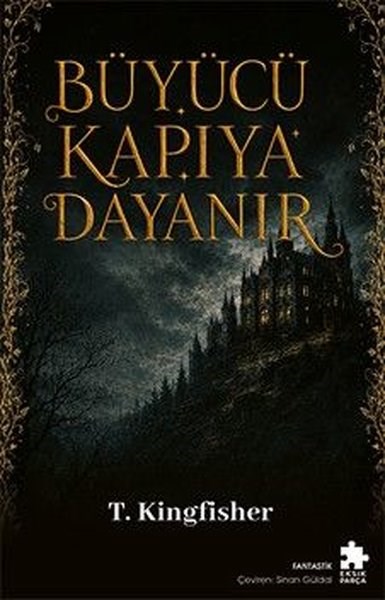 T. KingfisherFantastik Kitaplar & Fantastik RomanlarBüyücü Kapıya Dayanır