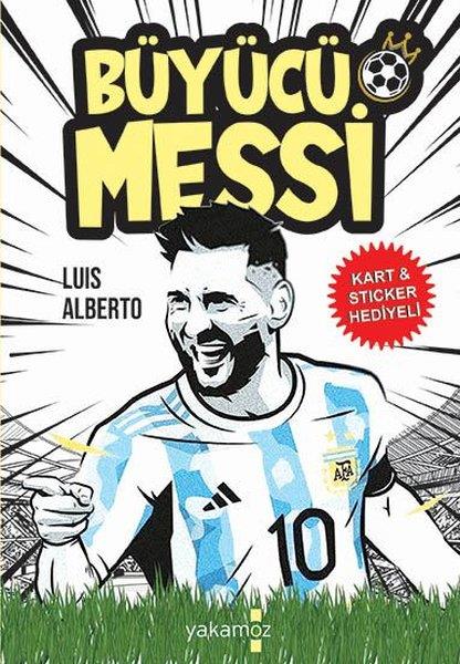 Luis Alberto UrreaÇocuk Gençlik RomanlarıBüyücü Messi - Kart ve Sticker Hediyeli