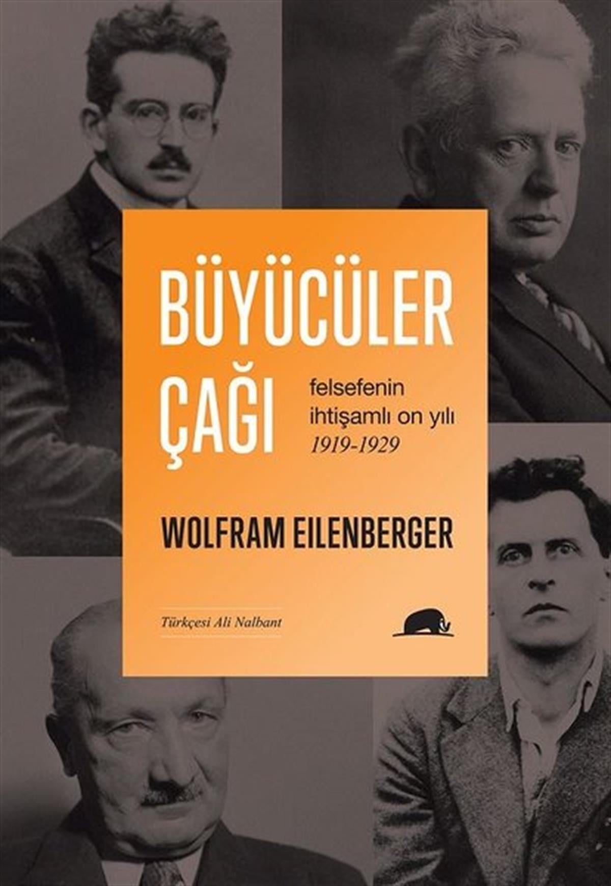 Wolfram EilenbergerFelsefe BilimiBüyücüler Çağı: Felsefenin İhtişamlı On Yılı 1919-1929