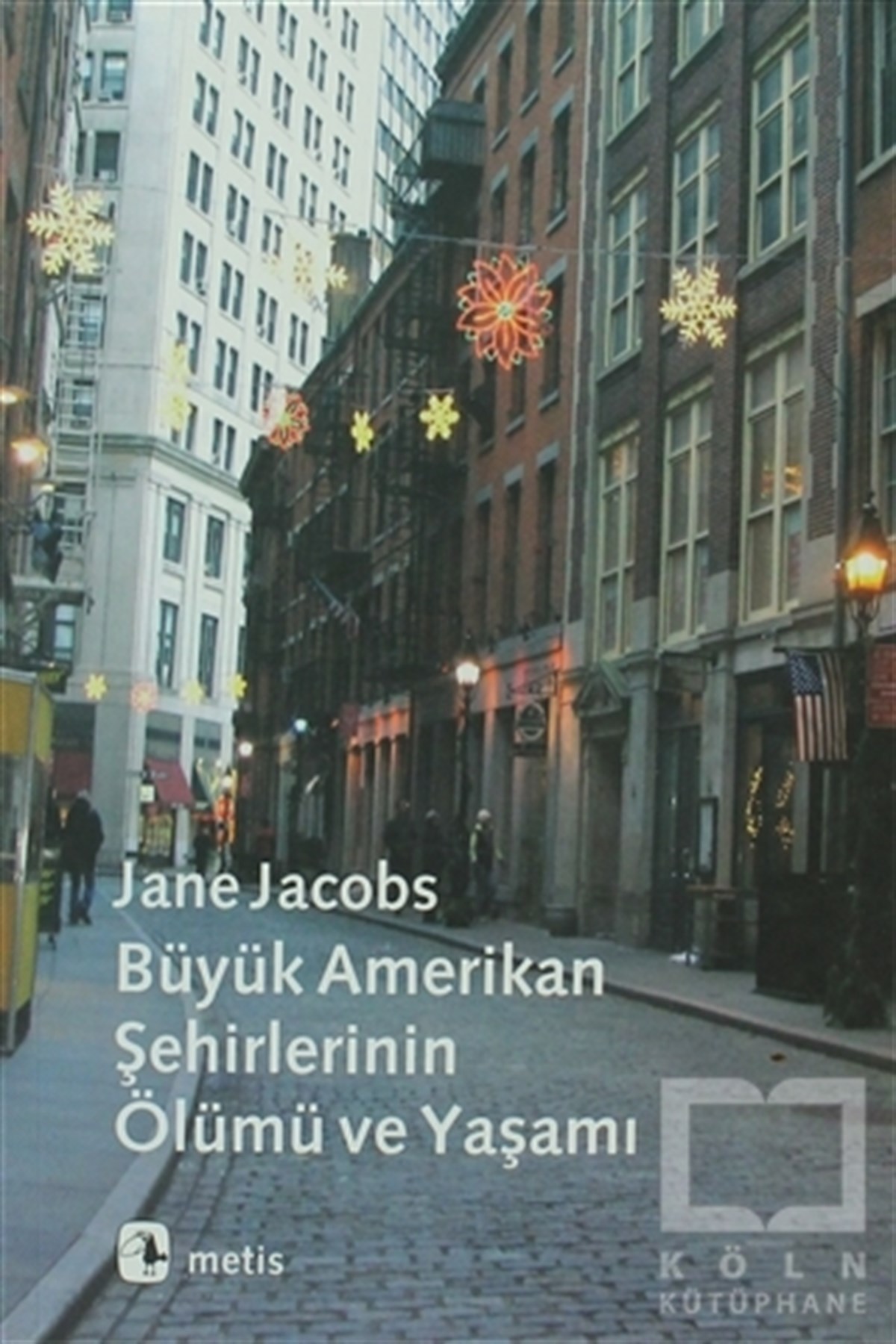 Jane JacobsDiğerBüyük Amerikan Şehirlerinin Ölümü ve Yaşamı