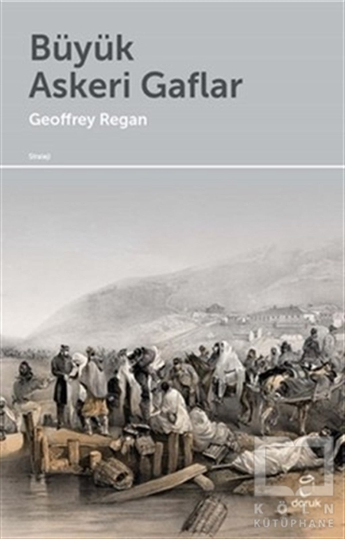 Geoffrey ReganDünya TarihiBüyük Askeri Gaflar