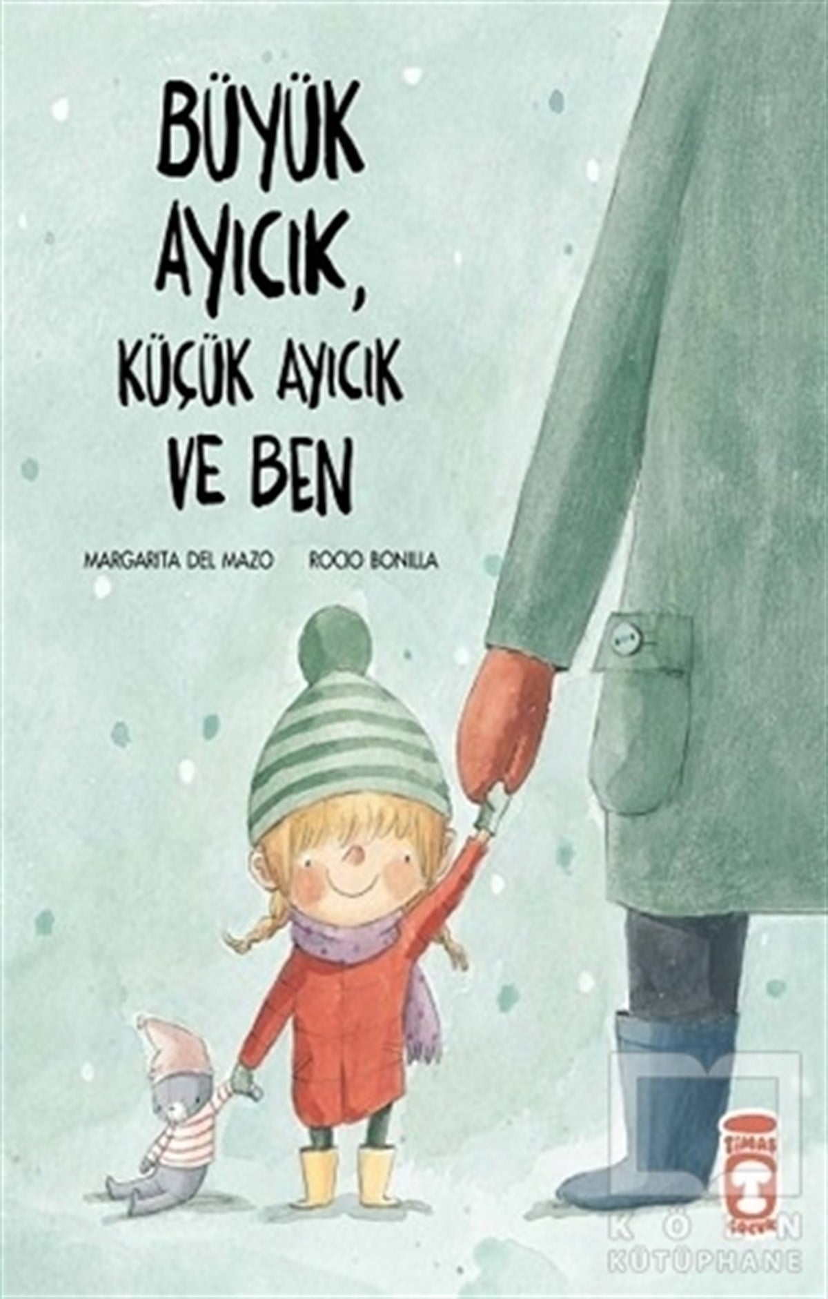 Margarita del MazoÇocuk Hikaye KitaplarıBüyük Ayıcık, Küçük Ayıcık ve Ben