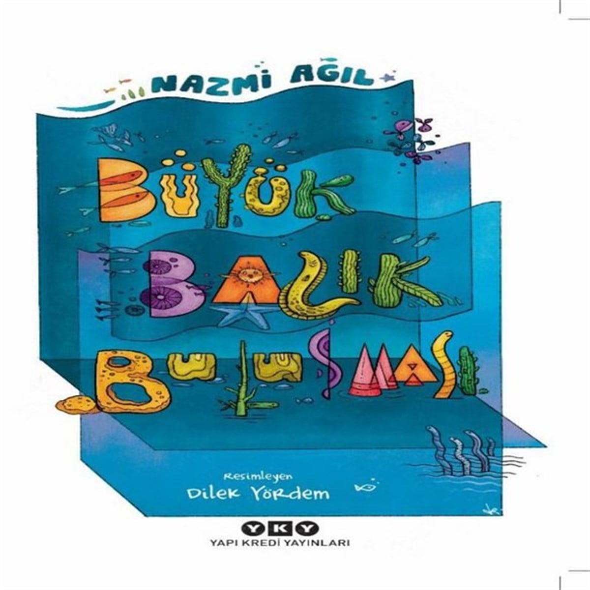 Nazmi AğılÇocuk Gençlik RomanlarıBüyük Balık Buluşması