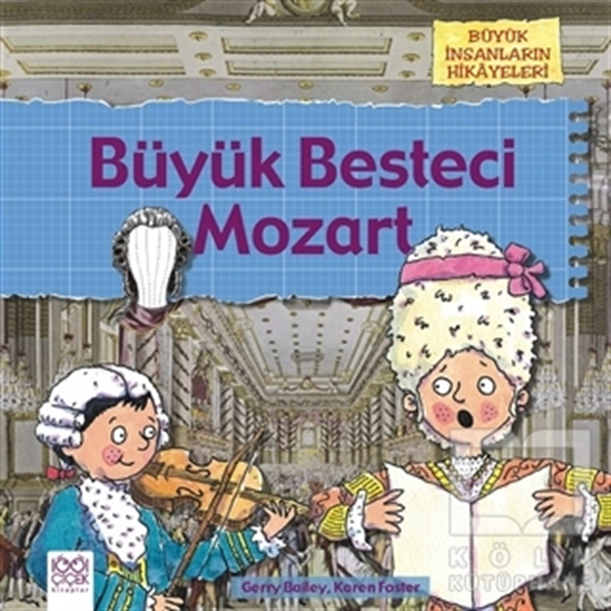 Gerry BaileyÇocuk Hikaye KitaplarıBüyük Besteci Mozart