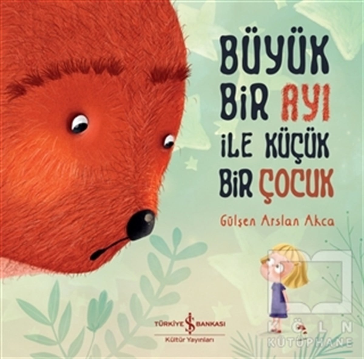 Gülşen Arslan AkcaOkul Öncesi Çocuk KitaplarıBüyük Bir Ayı İle Küçük Bir Çocuk