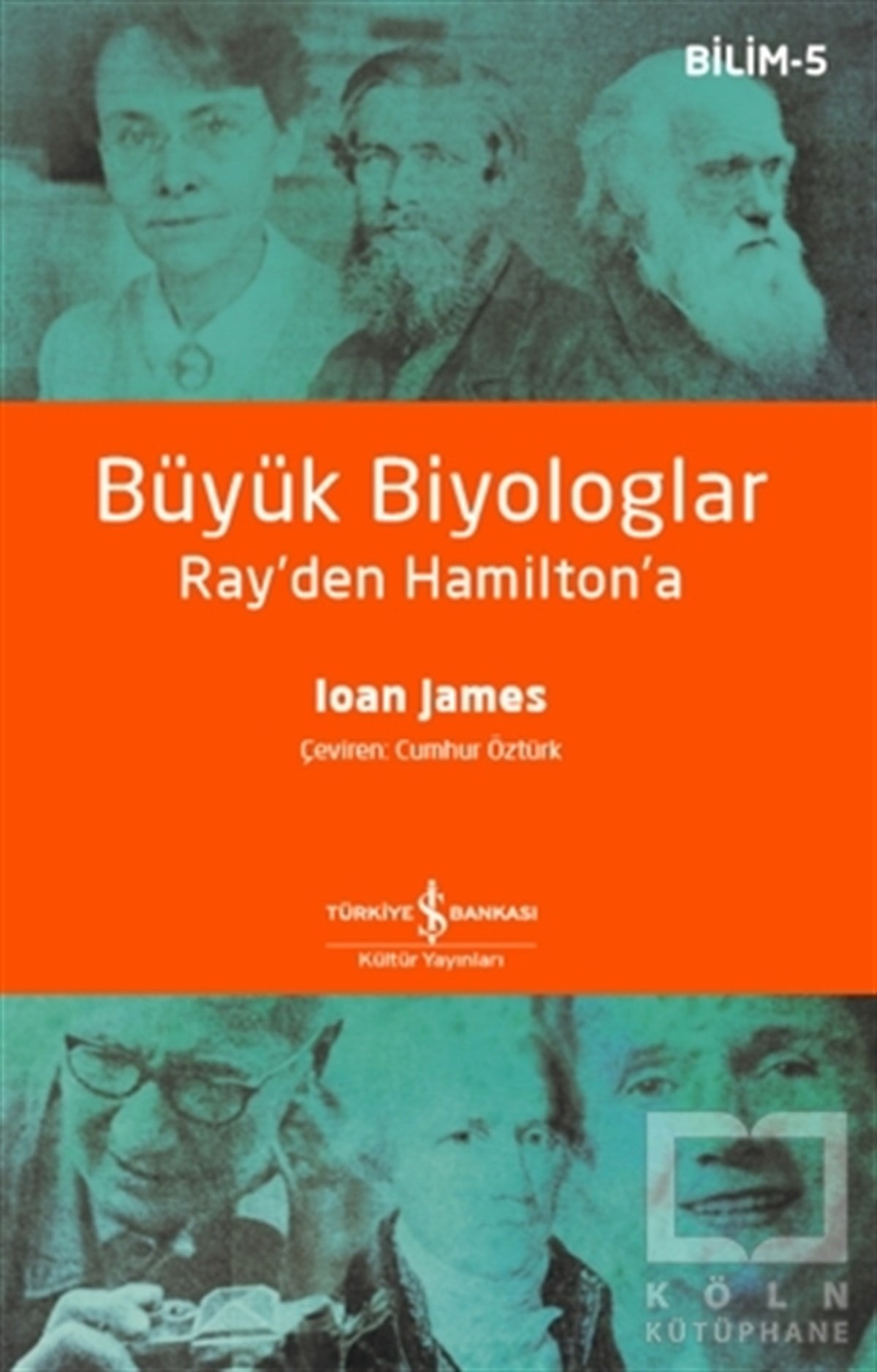 Ioan JamesBilim Tarihi KitaplarıBüyük Biyologlar - Ray'den Hamilton'a