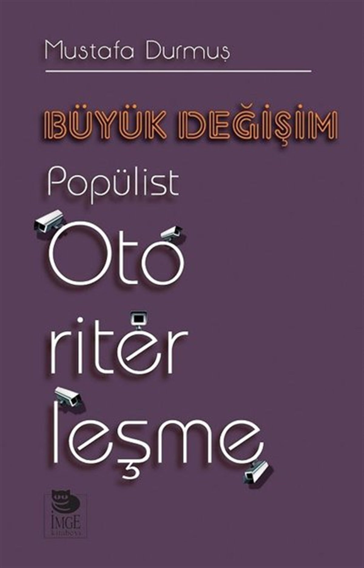 Mustafa DurmuşEkonomi KitaplarıBüyük Değişim-Popülist Otoriterleşme