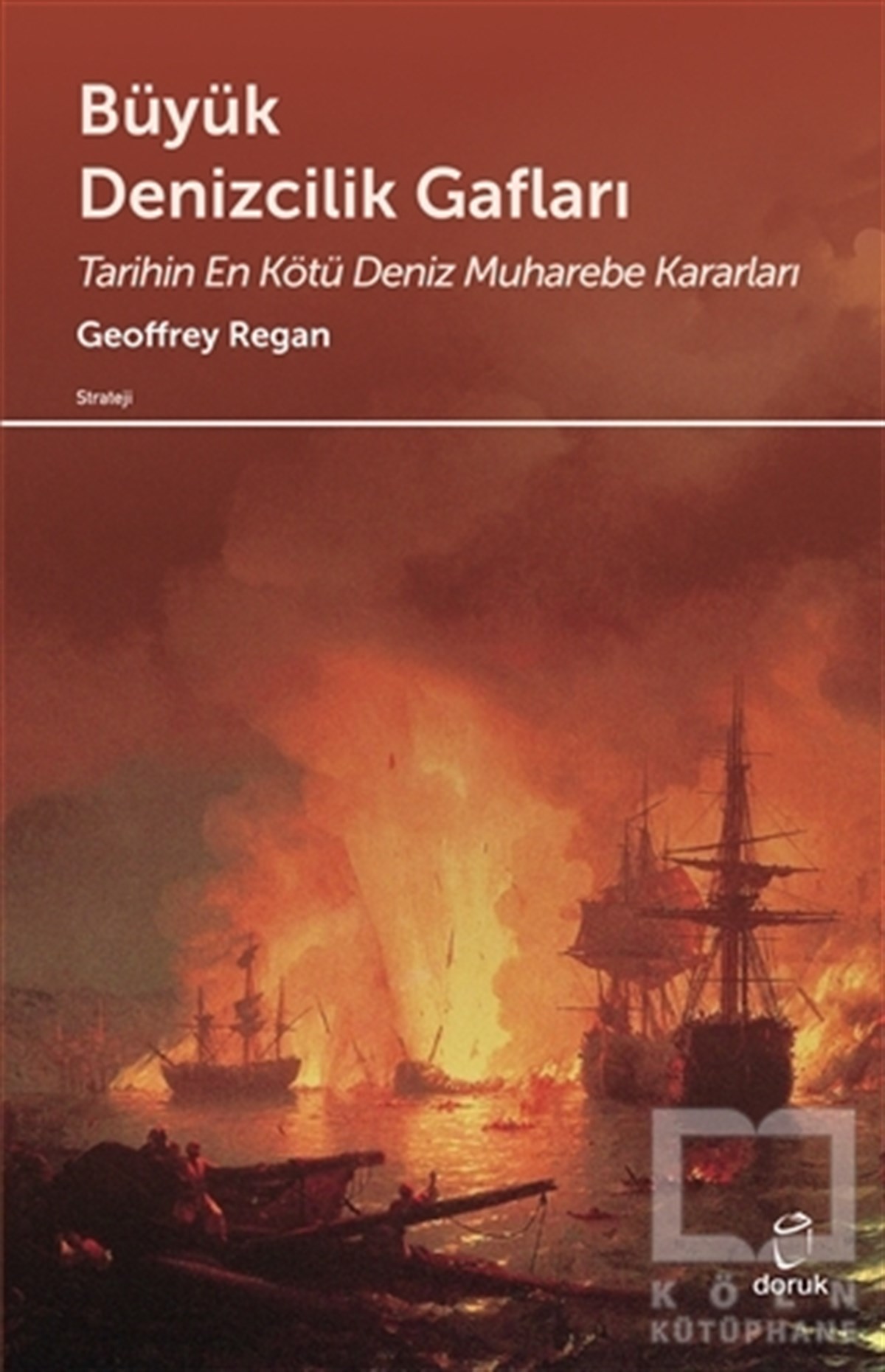 Geoffrey ReganAraştırma - İncelemeBüyük Denizcilik Gafları