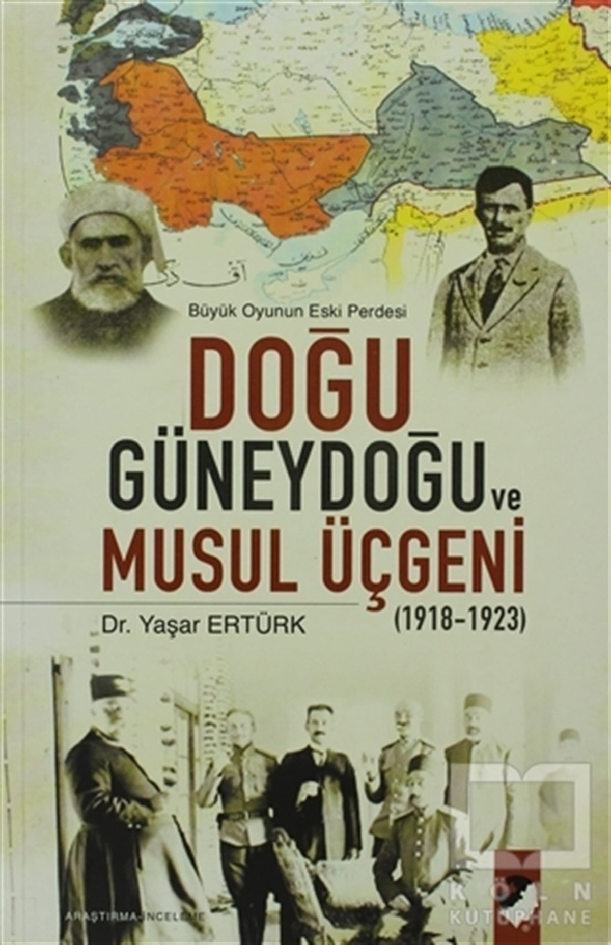 Yaşar Ertürkİslam, OrtadoğuBüyük Doğunun Eski Perdesi - Doğu Güneydoğu ve Musul Üçgeni