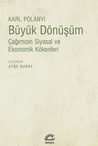 Karl PolanyiGenel Politika & Siyaset Bilim & Siyaset Tarihi KitaplarıBüyük Dönüşüm - Çağımızın Siyasal ve Ekonomik Kökenleri