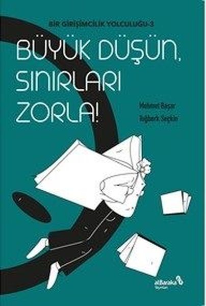 Mehmet BaşarÇocuk Gençlik RomanlarıBüyük Düşün, Sınırları Zorla! Bir Girişimcilik Yolculuğu 3