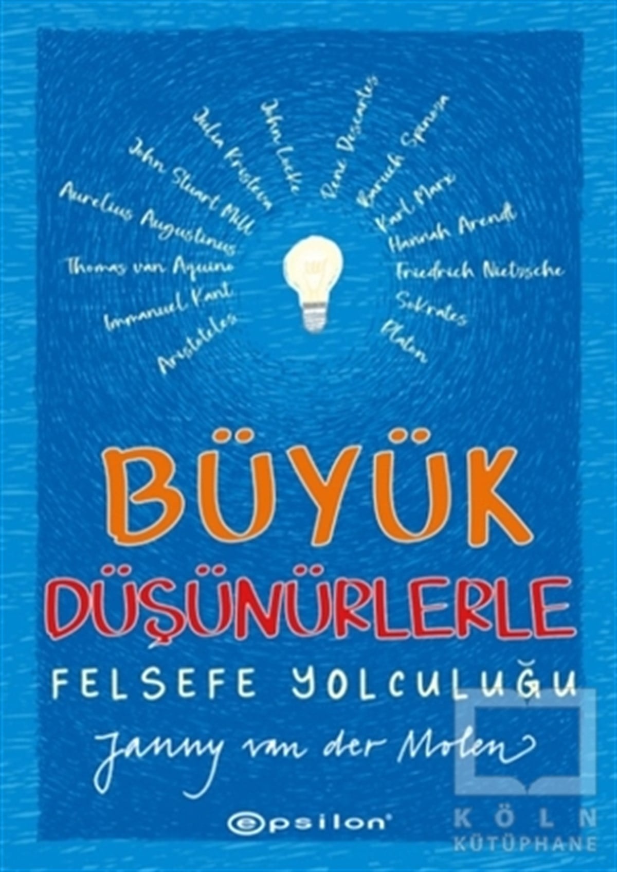 Janny Van Der MolenGençlik Edebiyatı KitaplarıBüyük Düşünürlerle Felsefe Yolculuğu