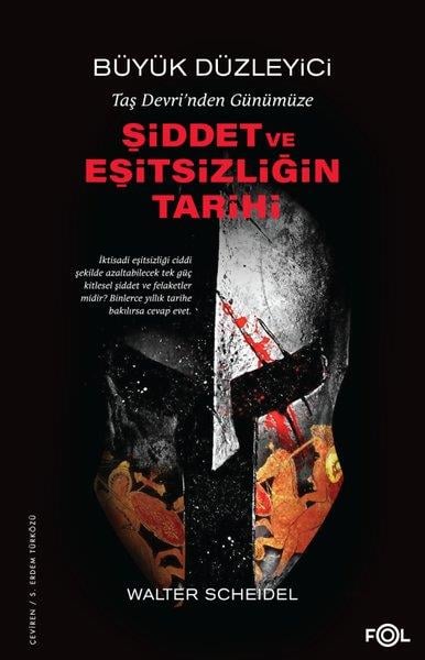 Walter ScheidelDünya TarihiBüyük Düzleyici - Taş Devri'nden Günümüze Şiddet ve Eşitsizliğin Tarihi