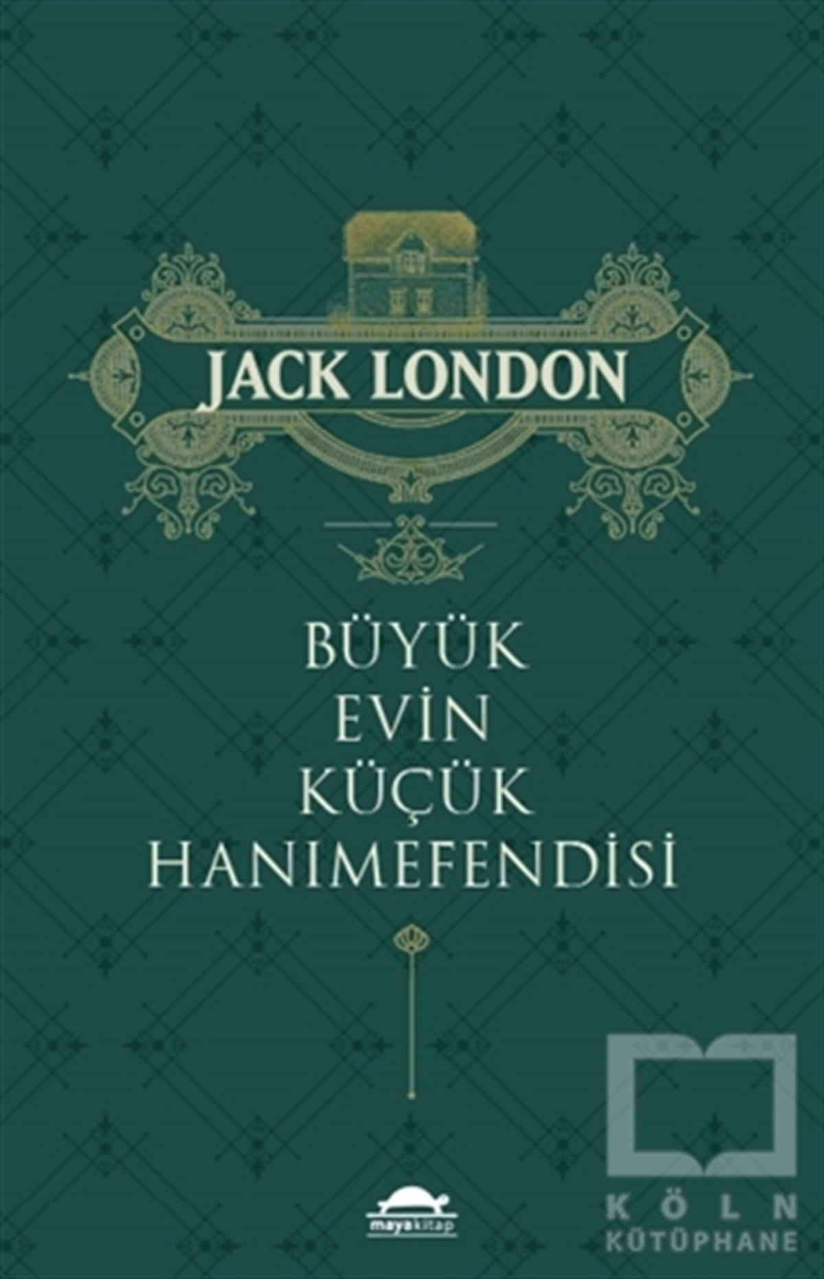 Jack LondonRomanBüyük Evin Küçük Hanımefendisi