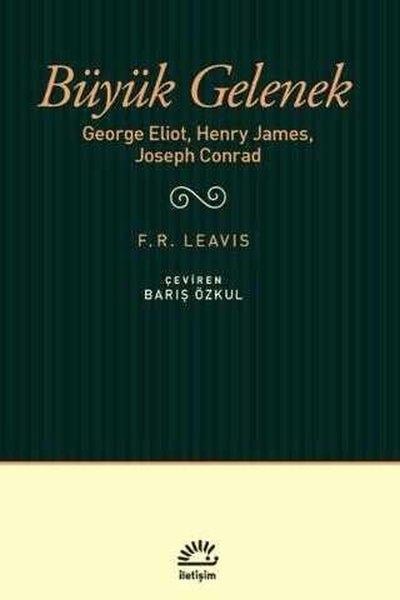 F. R. LeavisEleştiri & Kuram & İnceleme KitaplarıBüyük Gelenek: George Eliot Henry James Joseph Conrad