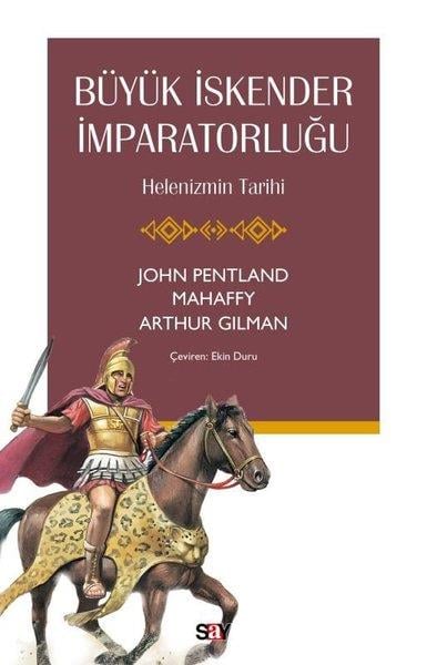 Arthur GilmanDünya TarihiBuyuk İskender İmparatorluğu - Helenizmin Tarihi