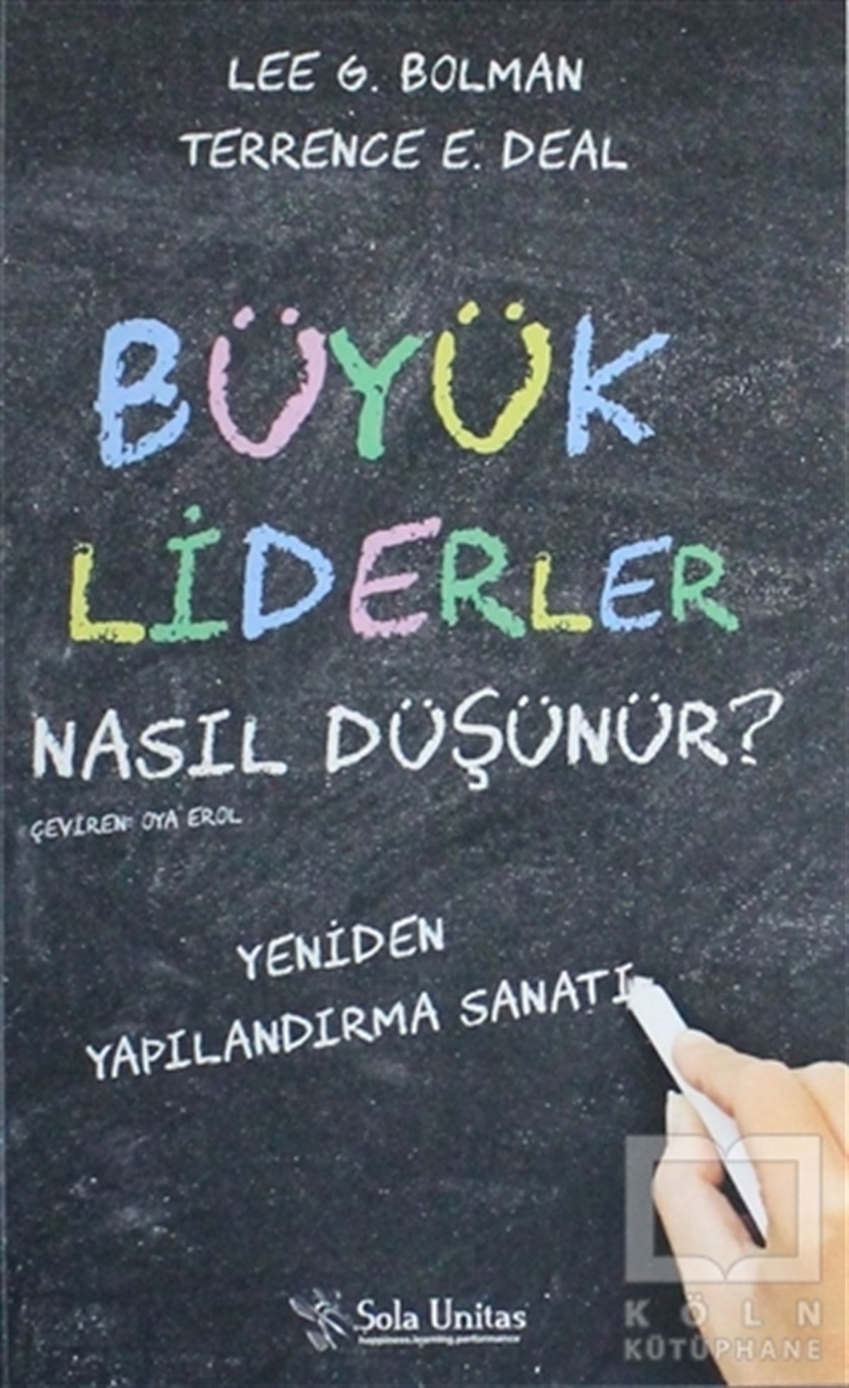 Lee G. Bolmanİş DünyasıBüyük Liderler Nasıl Düşünür?
