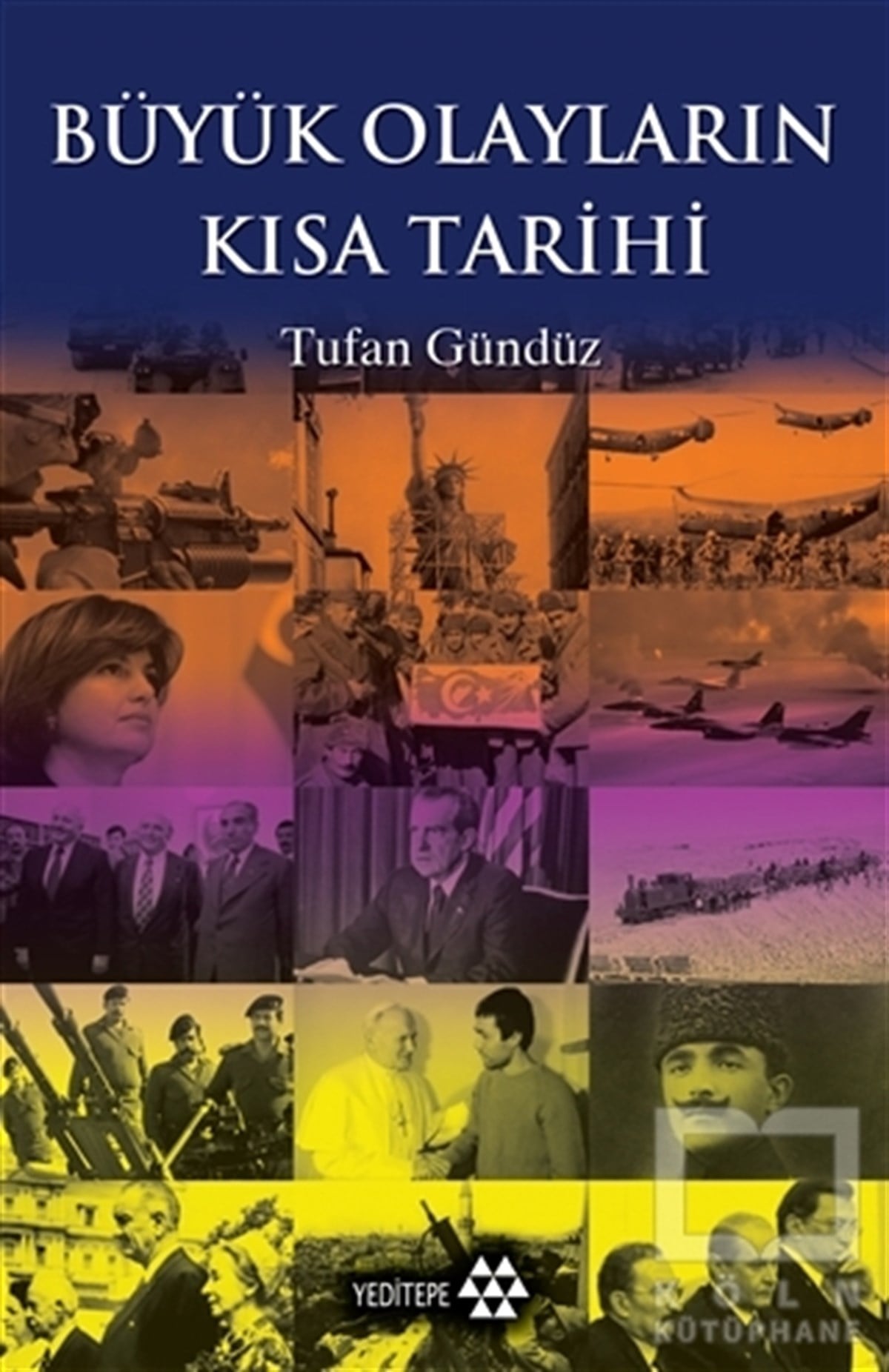 Tufan GündüzAraştırma - İncelemeBüyük Olayların Kısa Tarihi