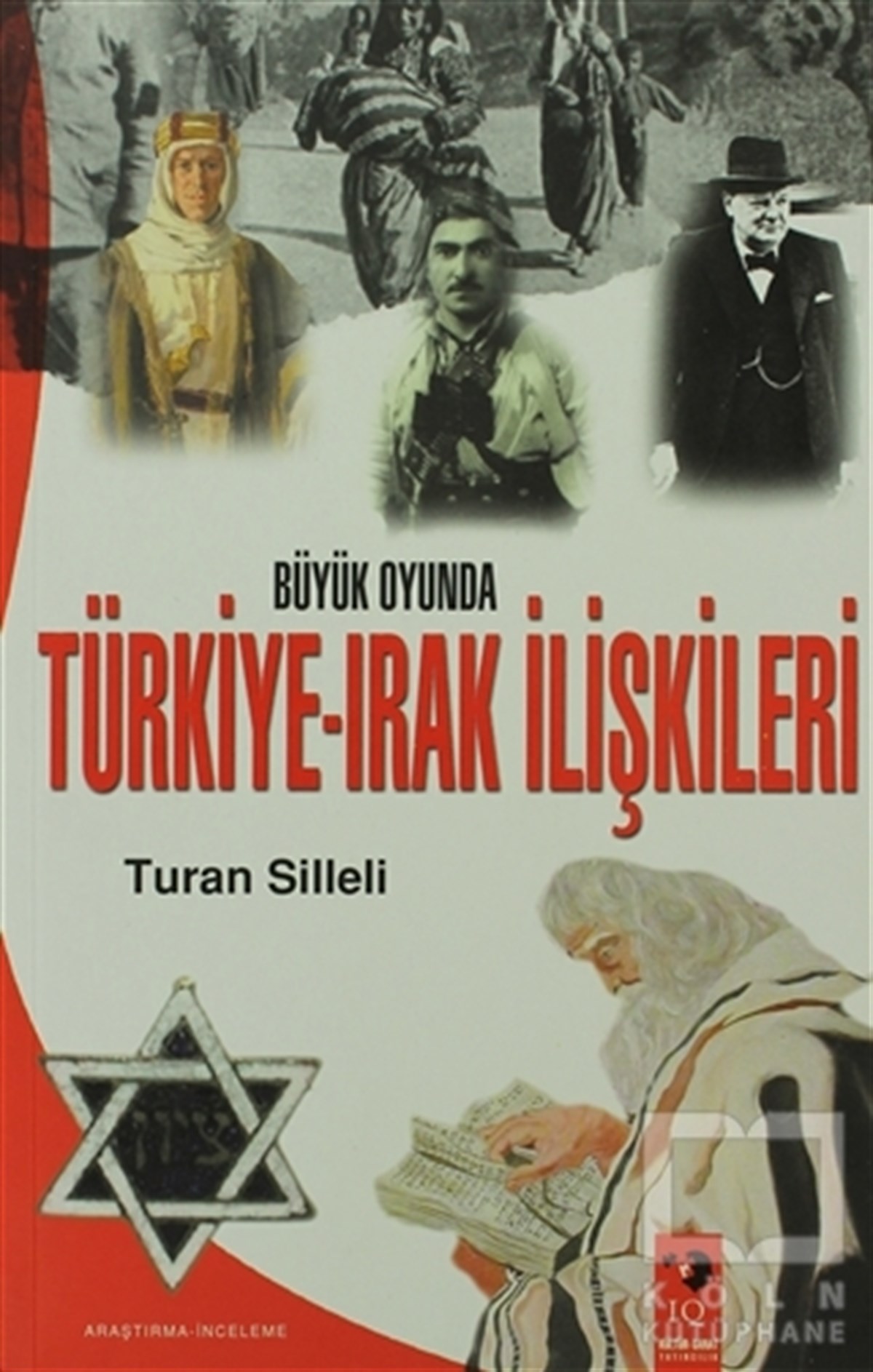 Turan SilleliUluslararası İlişkiler, Dış PolitikaBüyük Oyunda Türkiye-Irak İlişkileri