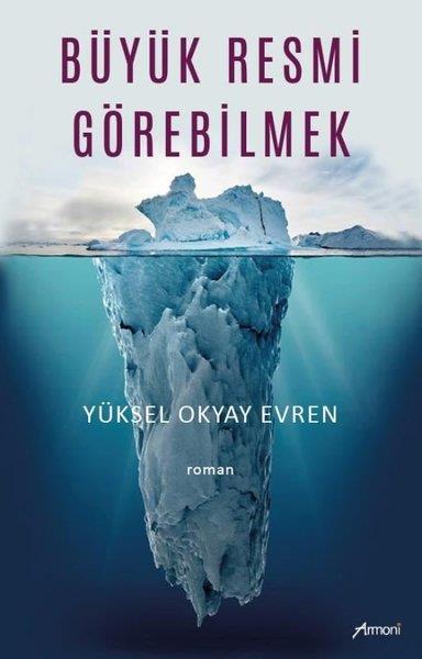 Yüksel Okyay EvrenTürkiye RomanBüyük Resmi Görebilmek