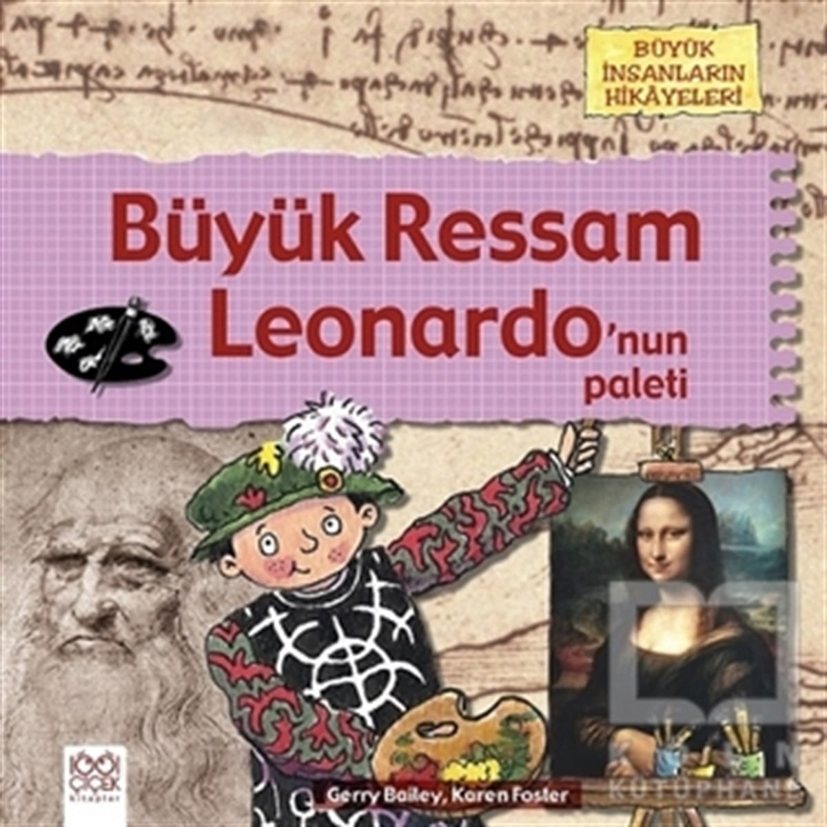 Karen FosterÇocuk RomanlarıBüyük Ressam Leonardo’nun Paleti