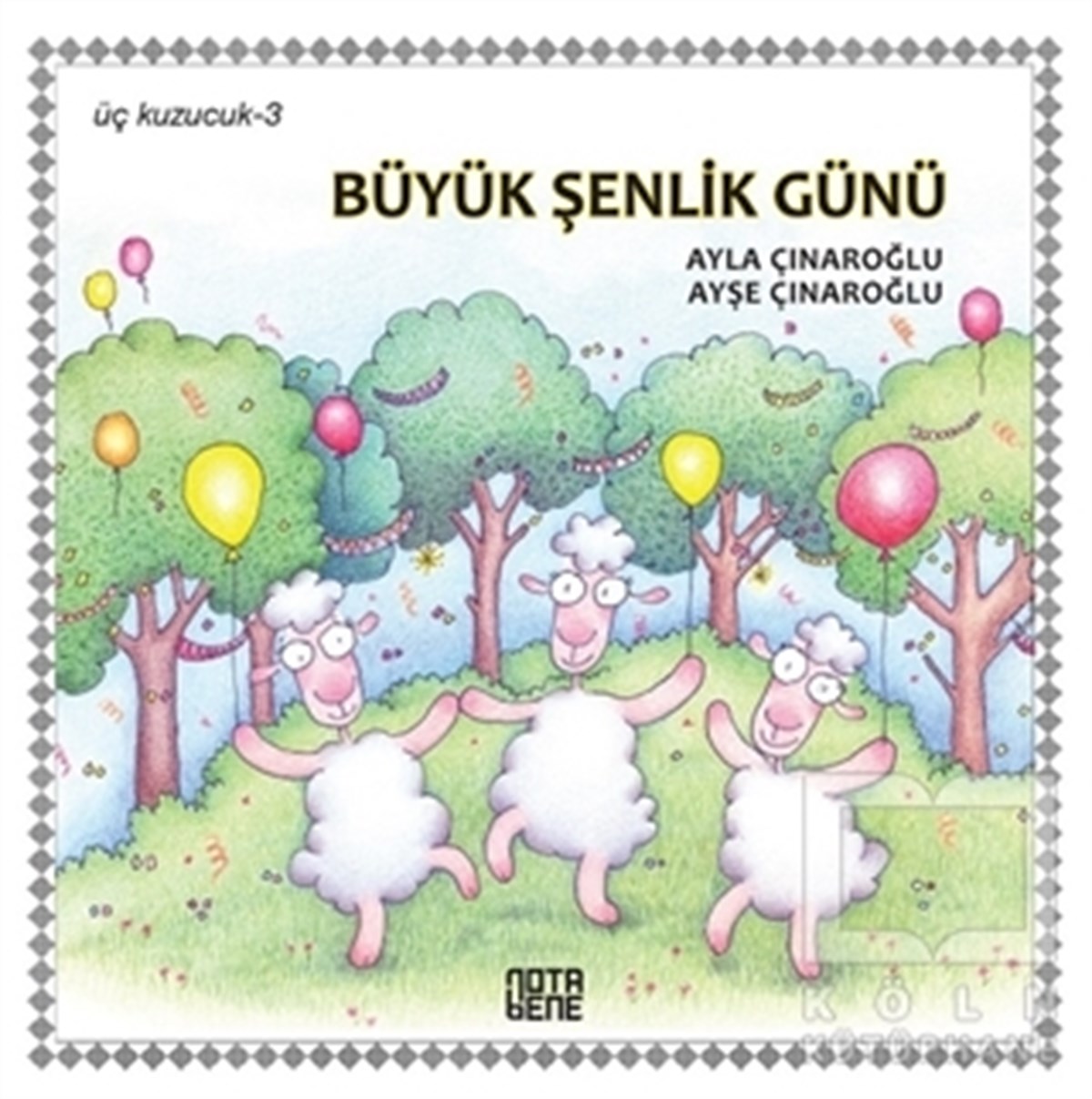 Ayla ÇınaroğluHikayelerBüyük Şenlik Günü - Üç Kuzucuk 3