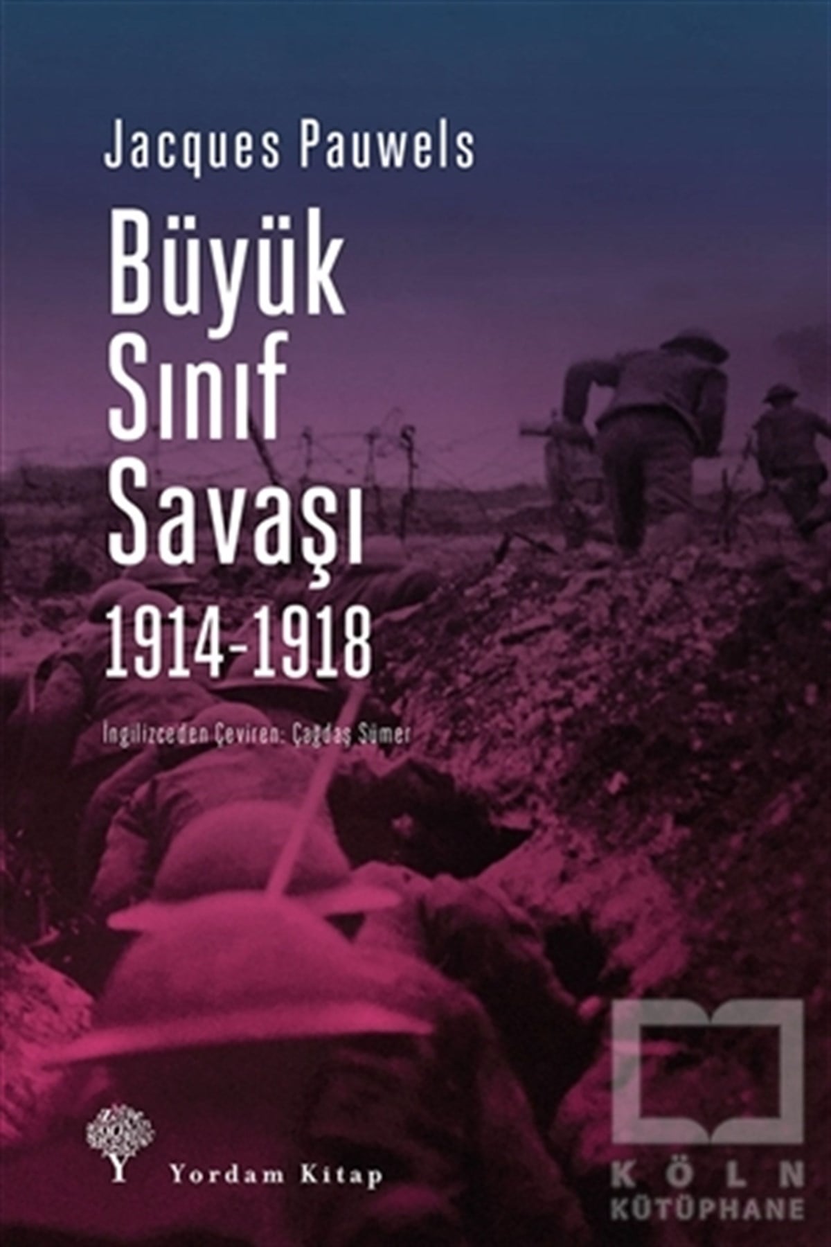 Jacques R. PauwelsOsmanlı TarihiBüyük Sınıf Savaşı 1914 - 1918