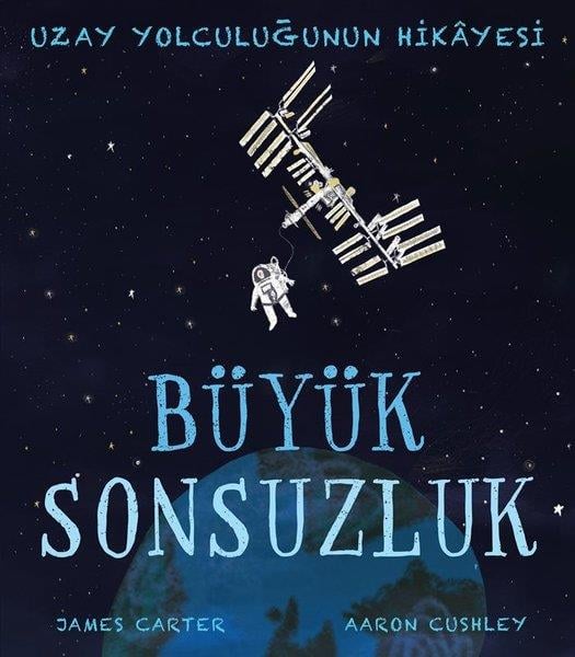 James CarterÇocuk Bilim KitaplarıBüyük Sonsuzluk - Uzay Yolculuğunun Hikayesi