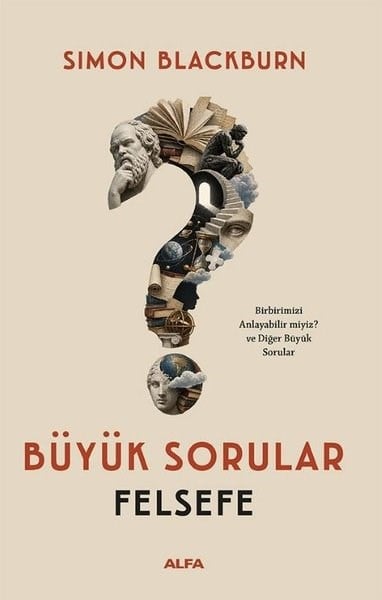 Simon BlackburnFelsefe BilimiBüyük Sorular Felsefe
