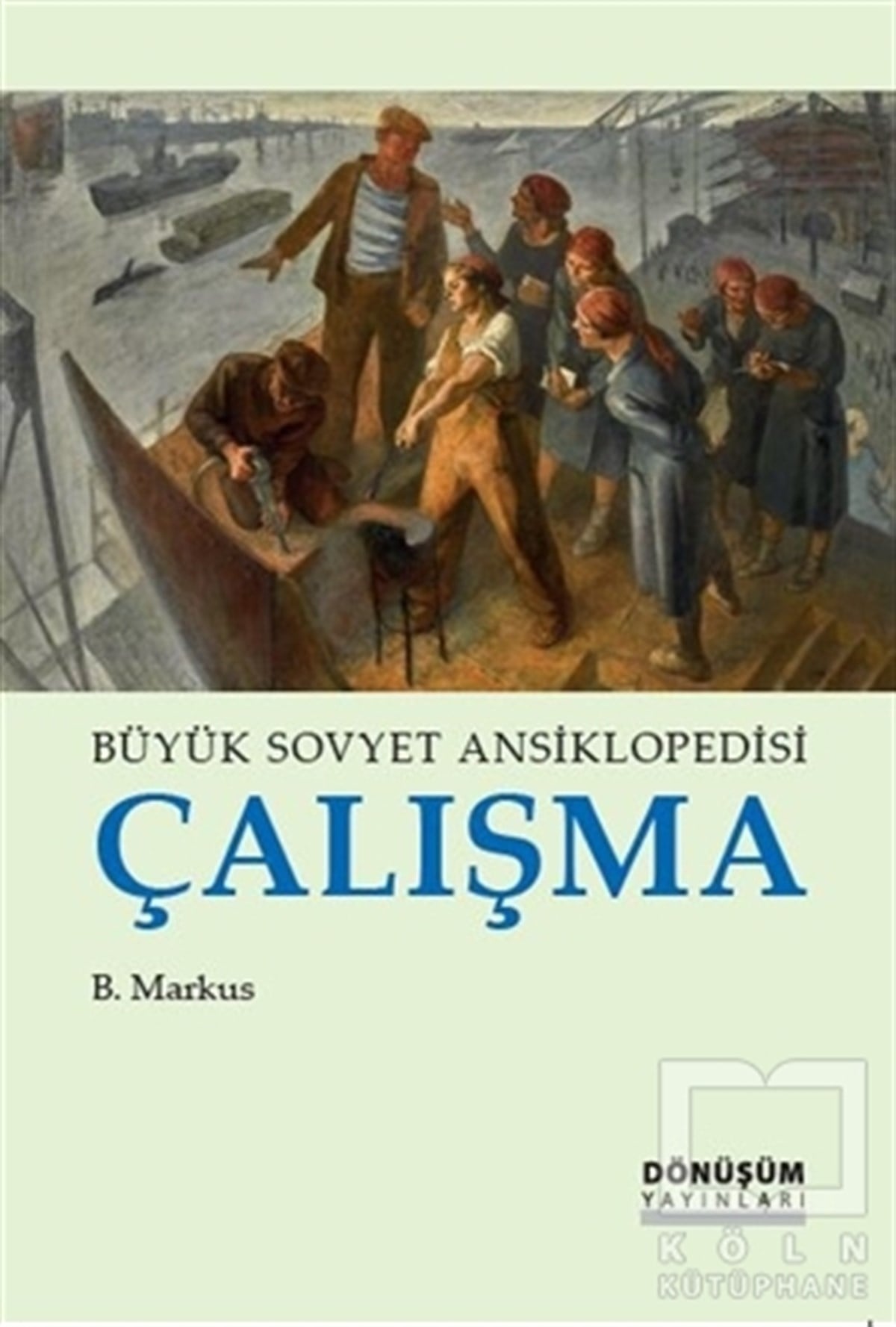 B. MarkusSiyaset SosyolojisiBüyük Sovyet Ansiklopedisi Çalışma