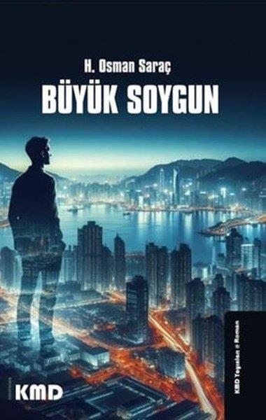 H. Osman SaraçTürk RomaniBüyük Soygun