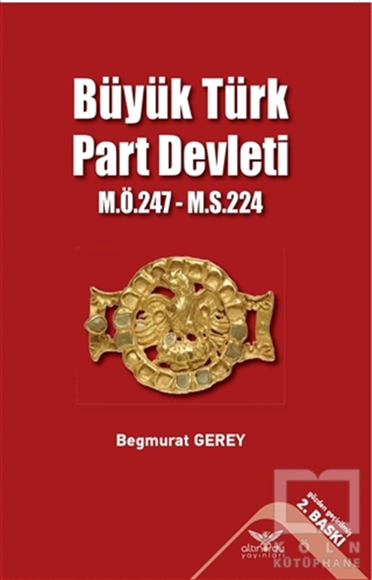 Begmurat GereyDiğerBüyük Türk Part Devleti - M.Ö.247-M.S.224