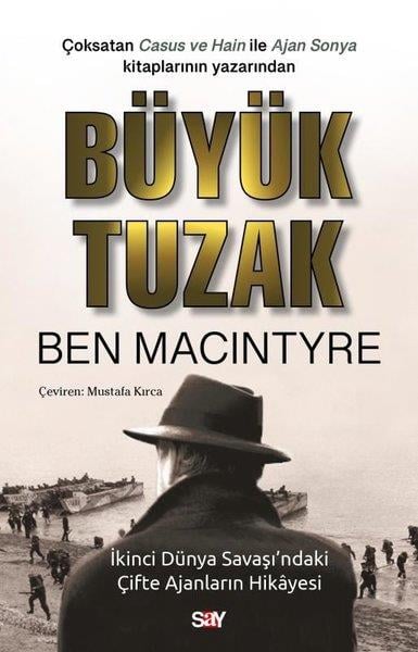 Ben MacintyreDünya TarihiBüyük Tuzak - İkinci Dünya Savaşı'ndaki Çifte Ajanların Hikayesi