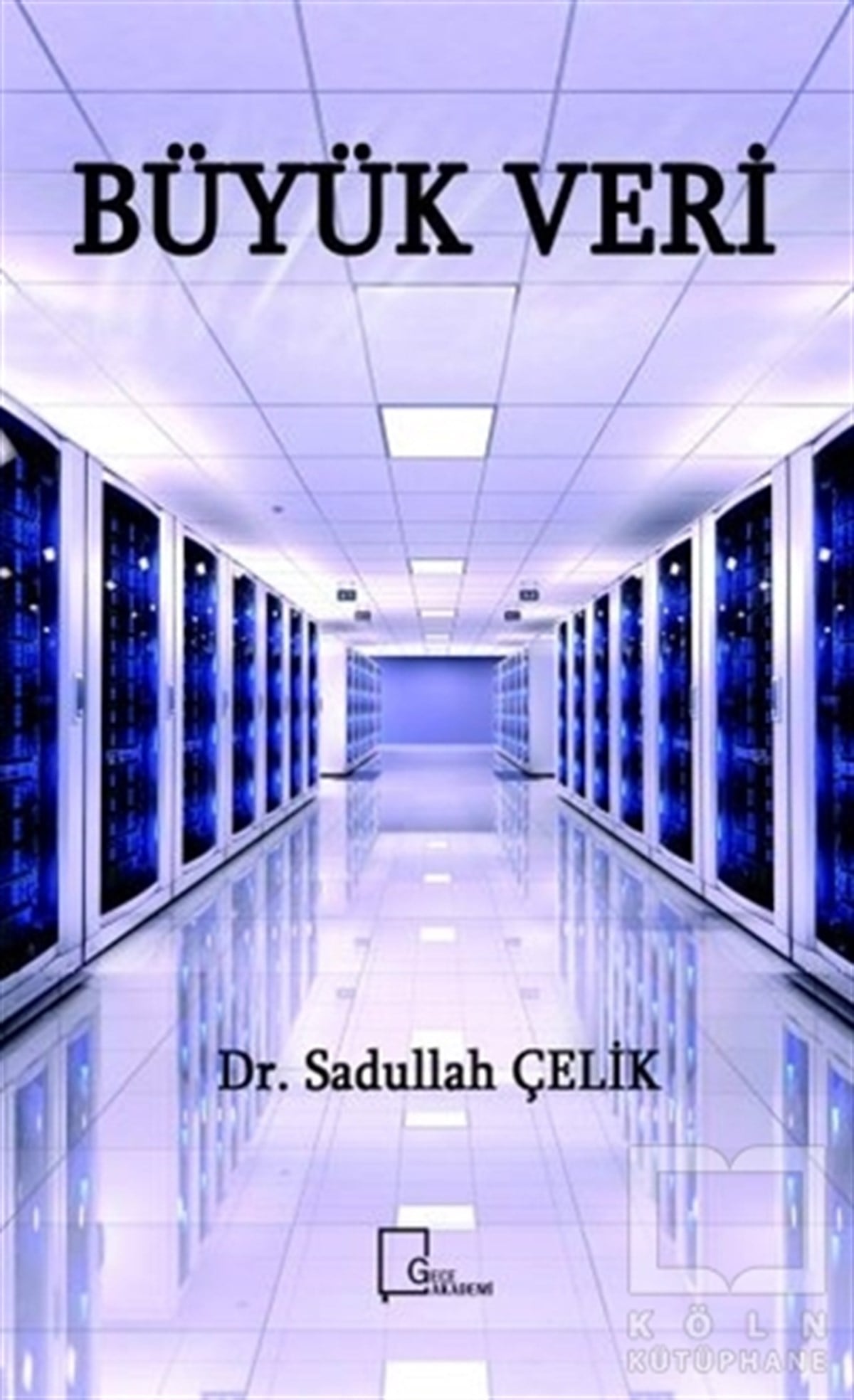 Sadullah ÇelikAkademikBüyük Veri