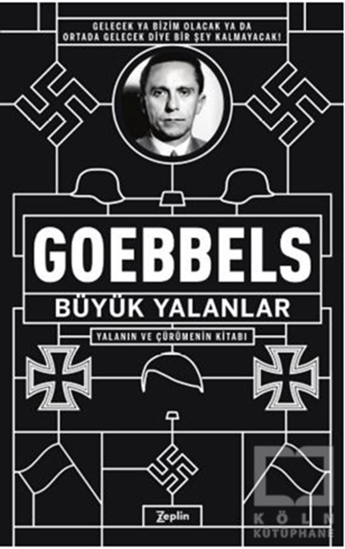 Joseph GoebbelsAnlatıBüyük Yalanlar