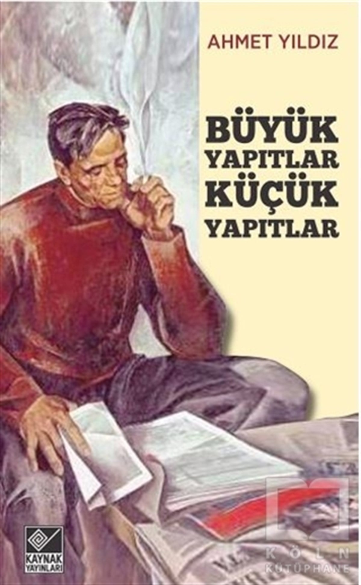 Ahmet YıldızDenemeBüyük Yapıtlar Küçük Yapıtlar