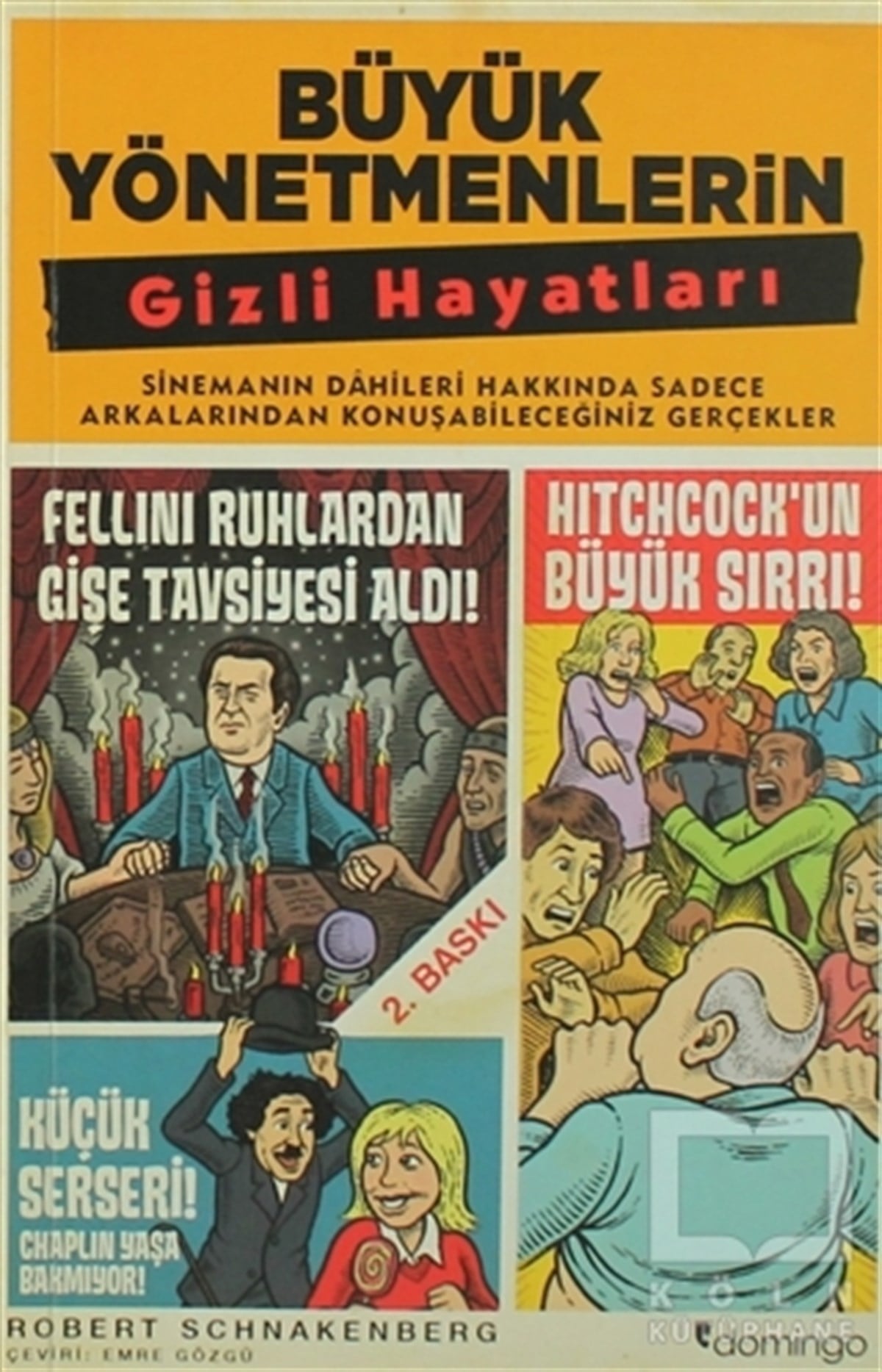 Robert SchnakenbergFotoğraf, Sinema, TiyatroBüyük Yönetmenlerin Gizli Hayatları