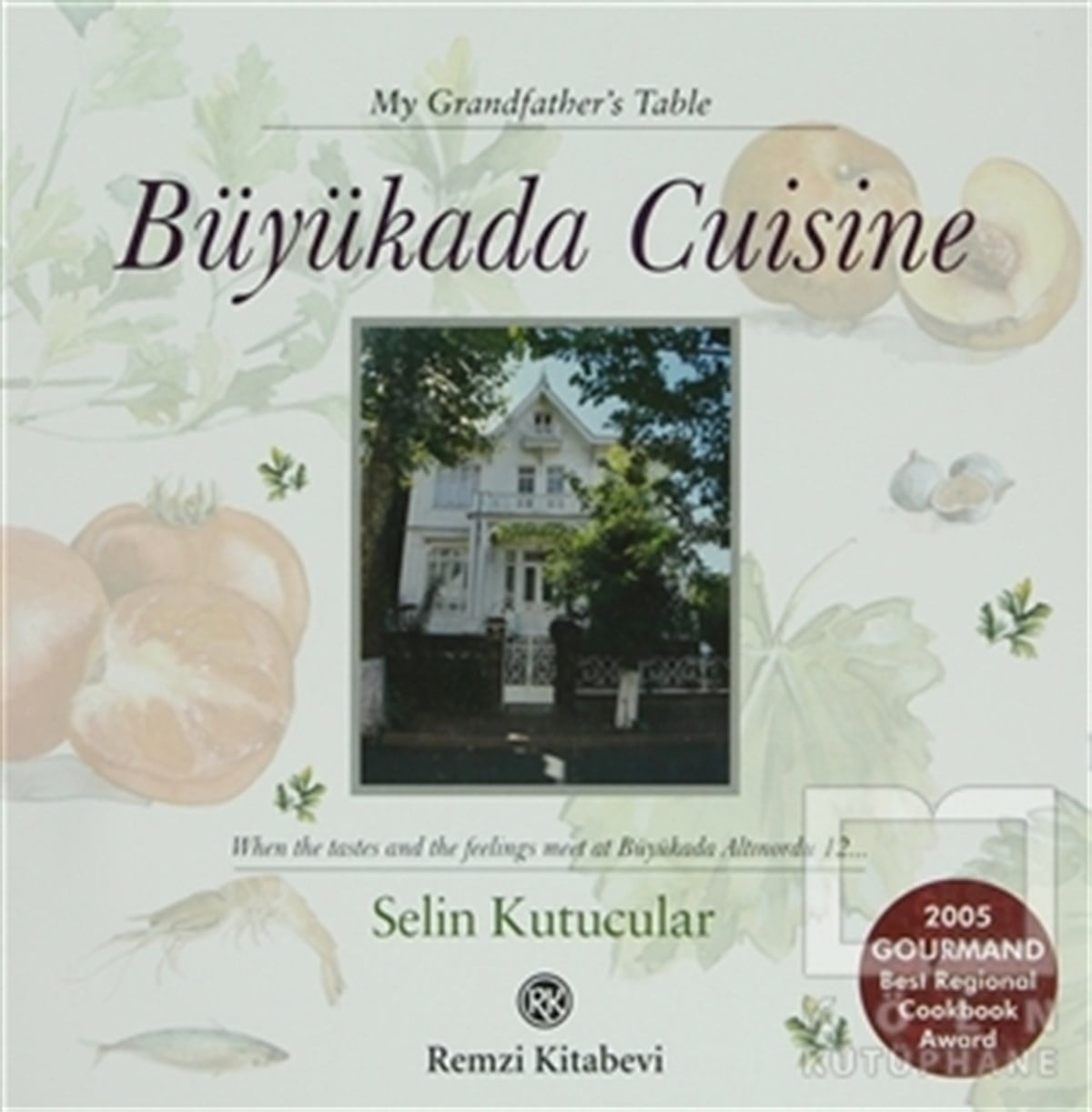 Selin KutucularTürk MutfağıBüyükada Cuisine - My Grandfather's Table