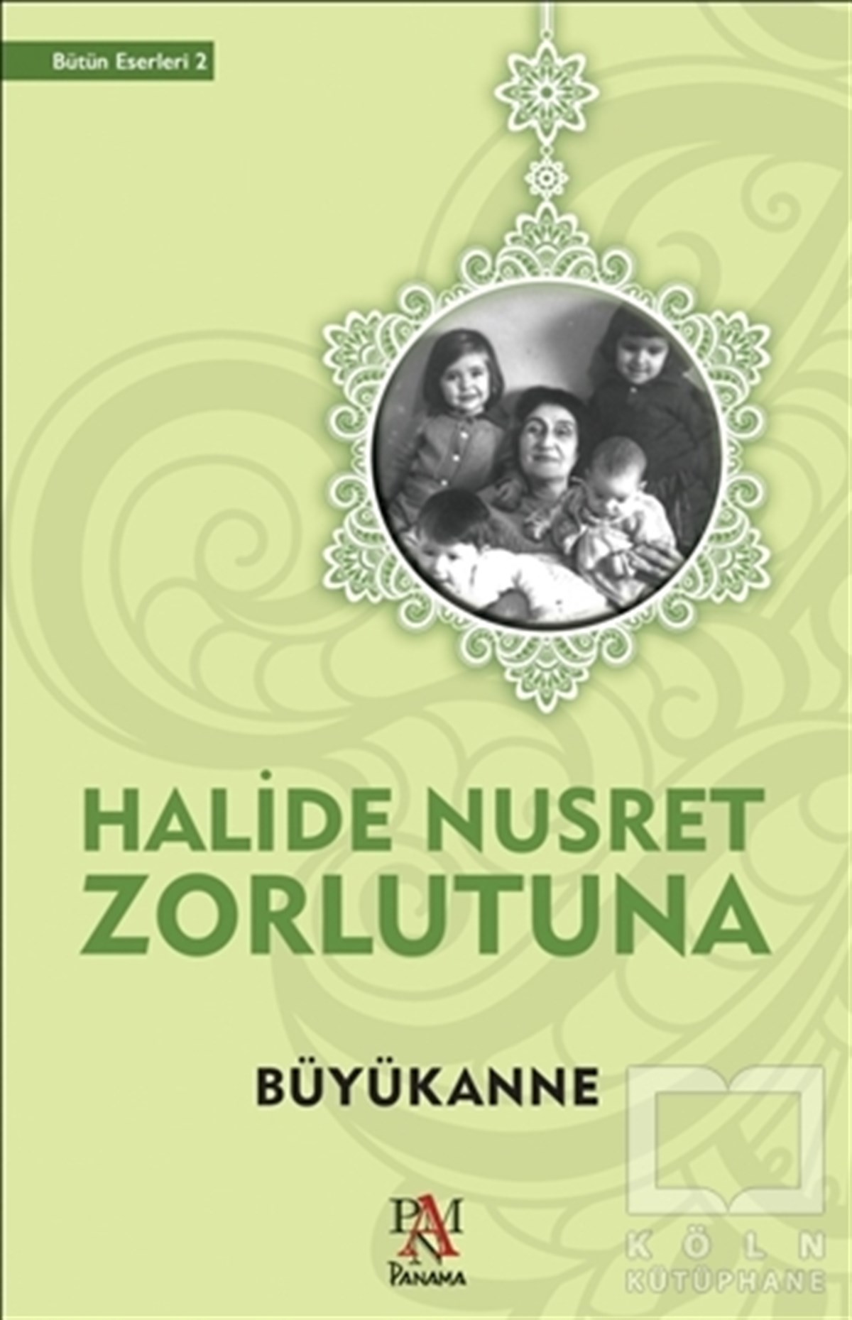 Halide Nusret ZorlutunaBiyografi-OtobiyogafiBüyükanne