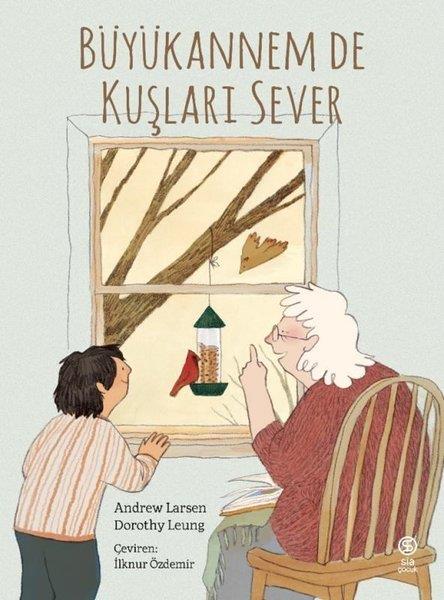 Andrew LarsenÇocuk Gençlik RomanlarıBüyükannem de Kuşları Sever