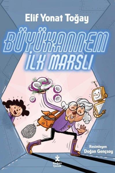 Elif Yonat ToğayÇocuk Gençlik RomanlarıBüyükannem İlk Marslı