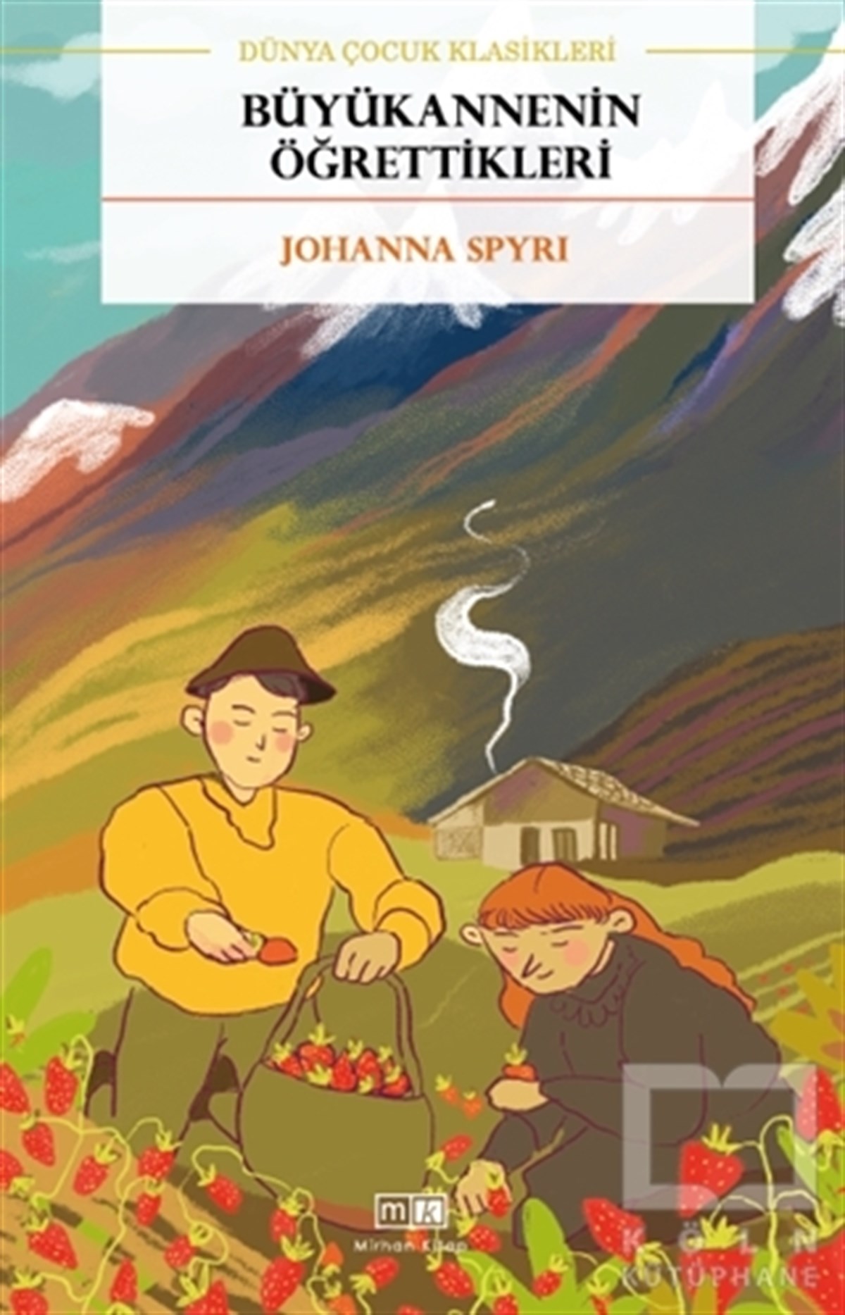 Johanna SpyriKlasik Çocuk KitaplarıBüyükannenin Öğrettikleri