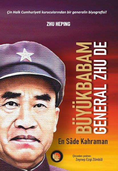 Zhu HepingTarihi Biyografi ve Otobiyografi KitaplarıBüyükbabam General Zhu De - En Sade Kahraman