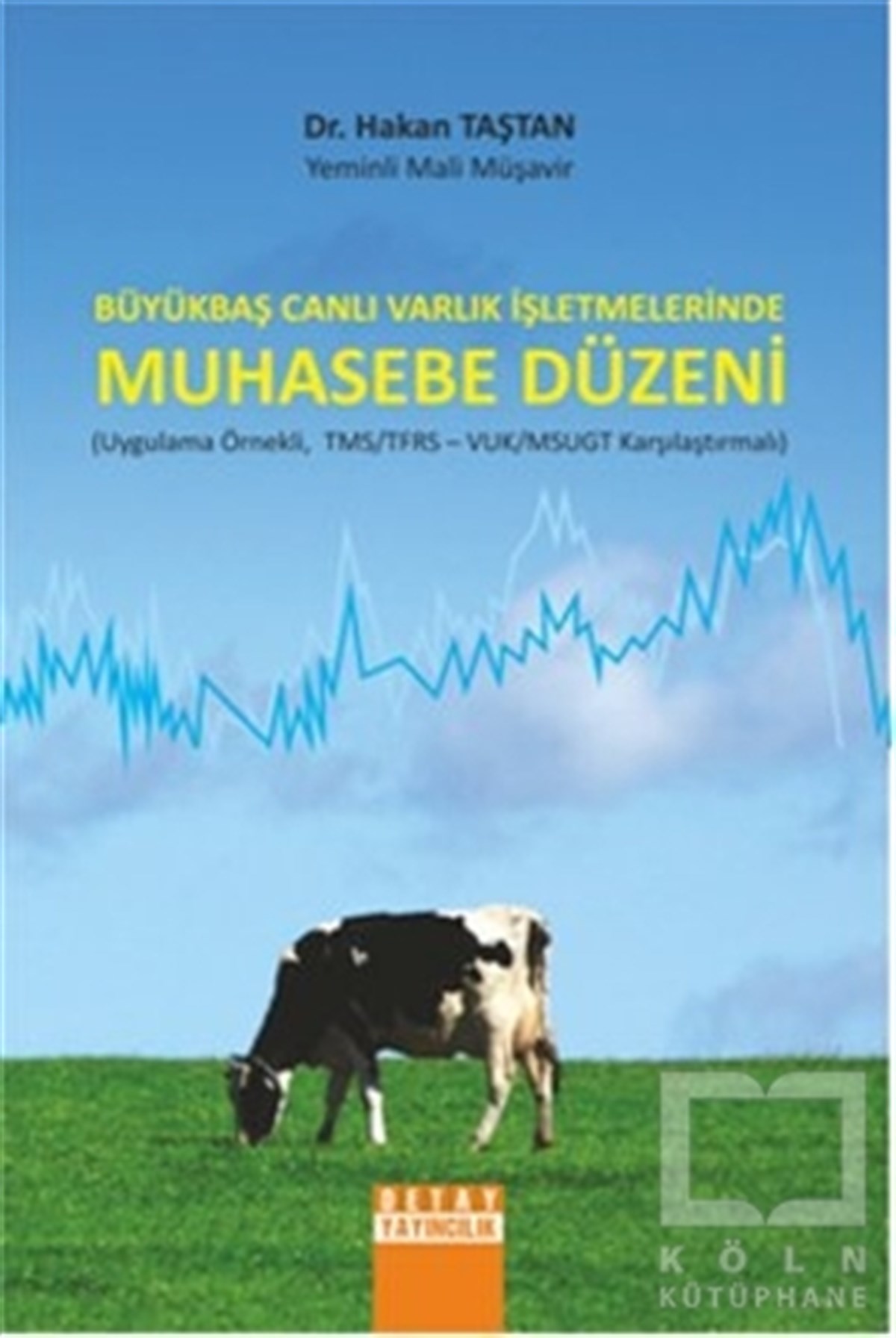 Hakan Taştanİşletme, Muhasebe, MaliyeBüyükbaş Canlı Varlık İşletmelerinde Muhasebe Düzeni